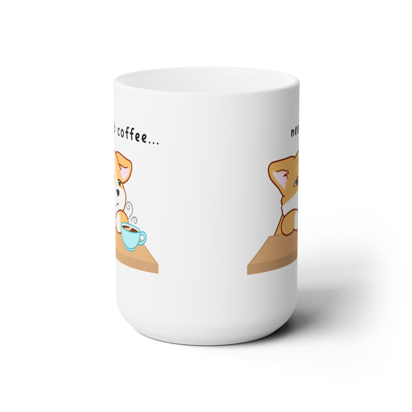 Corgi - Need Coffee - Large Single image - Ceramic Mug 15oz